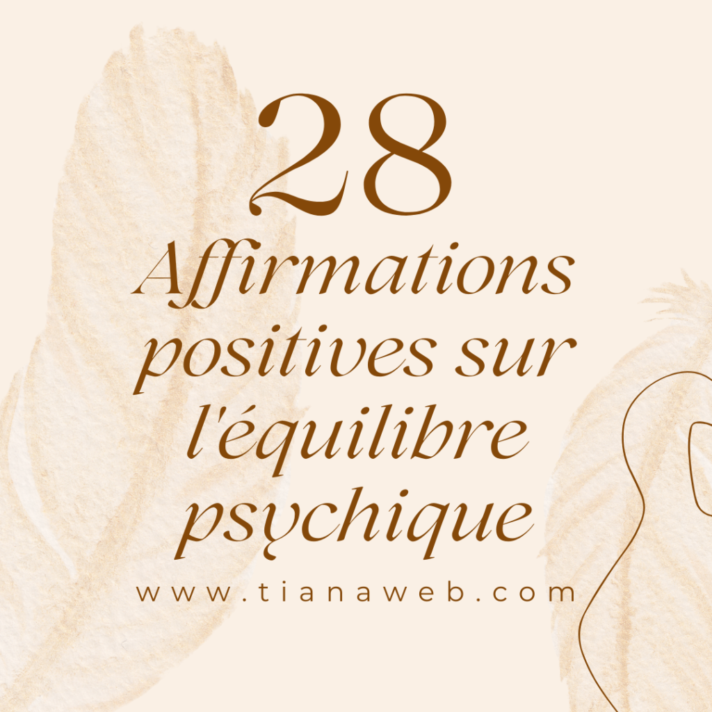 28 affirmations positives sur l'équilibre psychique