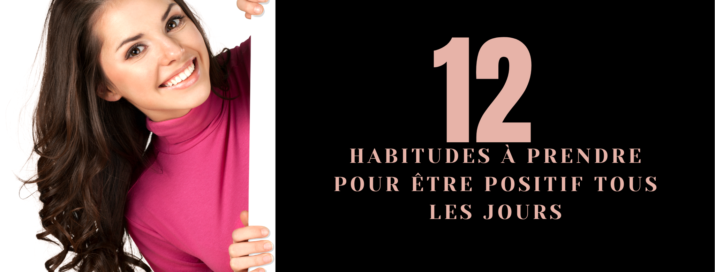 12 habitudes pour être positif tous les jours
