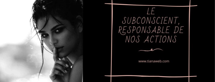 Le subconscient, responsable de 95% de nos actions