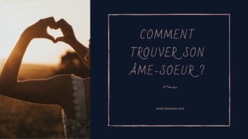 Comment trouver son âme-soeur ? Tianaweb