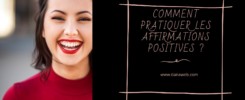 Comment apprendre à pratiquer les affirmations positives ? - Blog Tianaweb