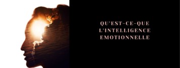 Qu'est ce que l'intelligence émotionnelle ?