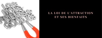 La loi de l'attraction et ses bienfaits