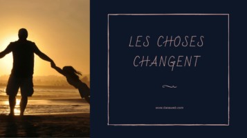 Les choses changent - Tianaweb